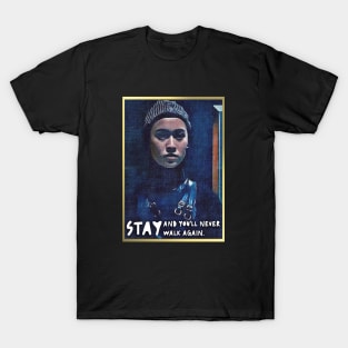 Sister Beatrice once said: I offer mercy to whoever walk away now. Stay and you'll never walk again T-Shirt